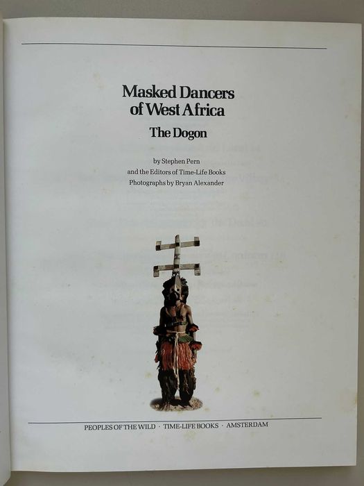 Masked Dancers of West Africa: The Dogon - 1982 / Time-Life Books