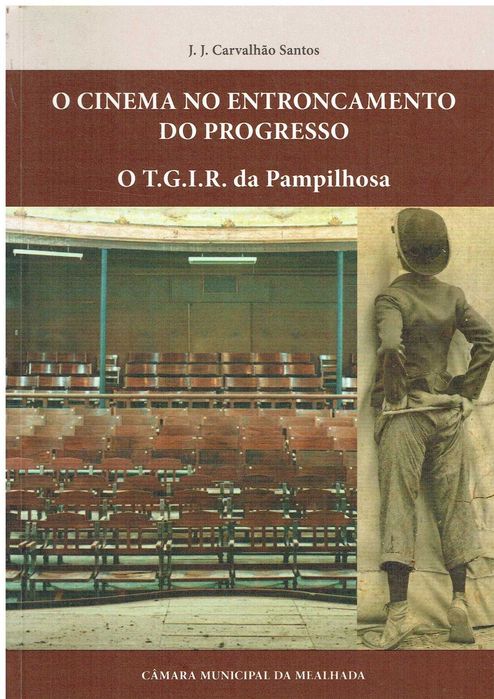 10140
Cinema at the Crossroads of Progress: The T.G.I.R. of Pampilhosa