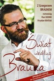 Grzegorz Braun Świat według Brauna