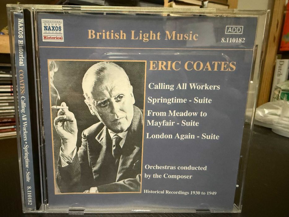Eric Coates – Calling All Workers, Springtime, London Again – Coates