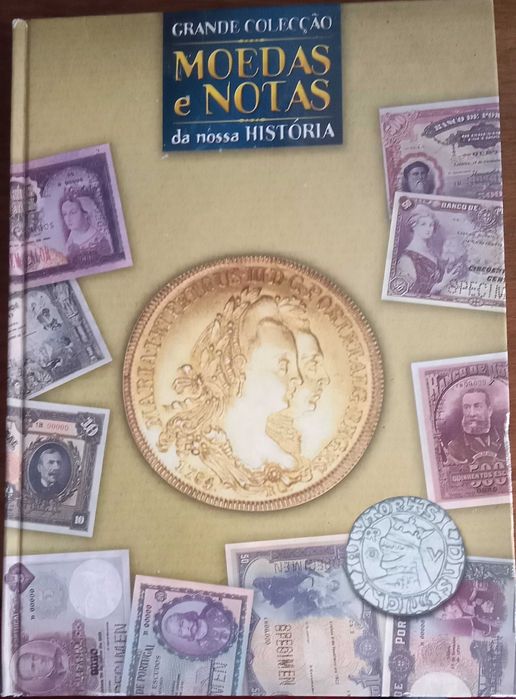 Moedas e Notas de Nossa História - - - - - Colecção