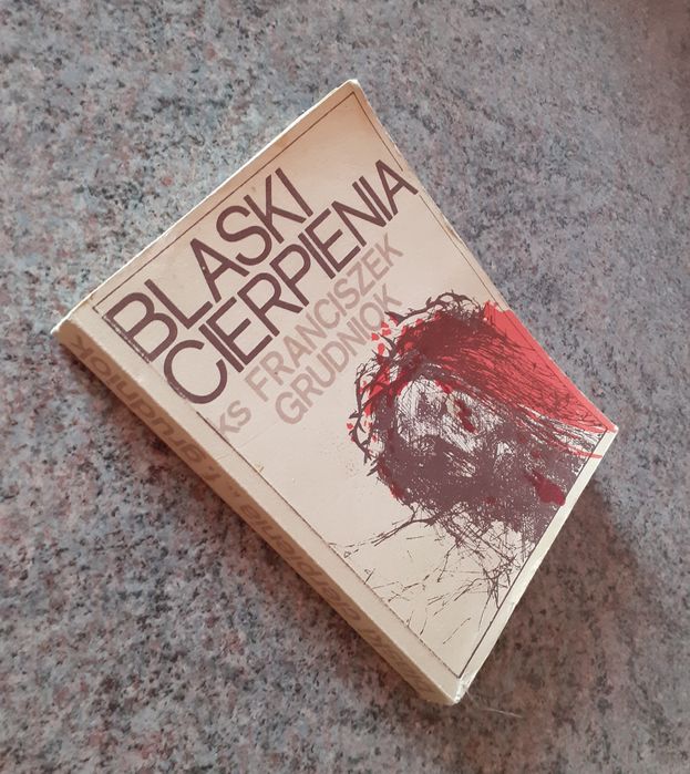 Ks Franciszek Grudniok - Blaski cierpienia [Wrocław 1989] spis treści