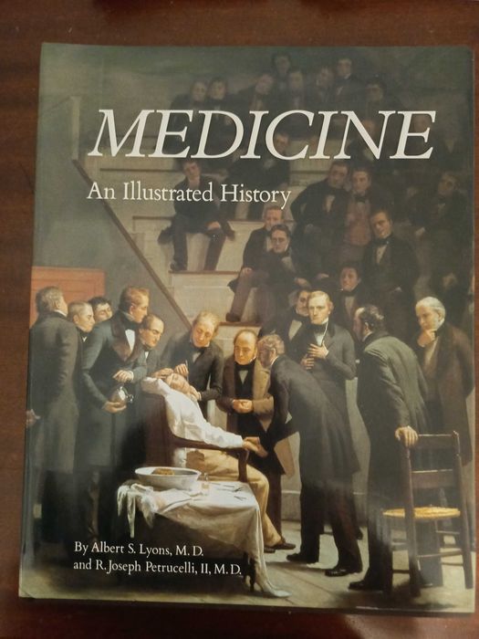Lyons, M.D., Petrucelli, II, M.D. - Medicine, An Illustrated History