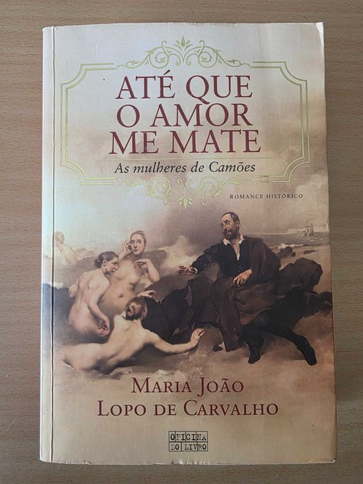 Livro "Até que o Amor me Mate" de Maria João Lopo de Carvalho