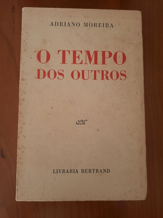 O tempo dos outros Adriano Moreira