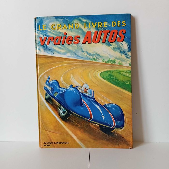 Le Grand Livre Des Vraies Autos - Gautier-Languereau