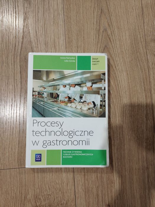Procesy technologiczne w gastronomii. Zeszyt ćwiczeń część 1