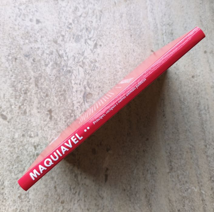 Maquiavel - Príncipes, caciques e outros animais políticos