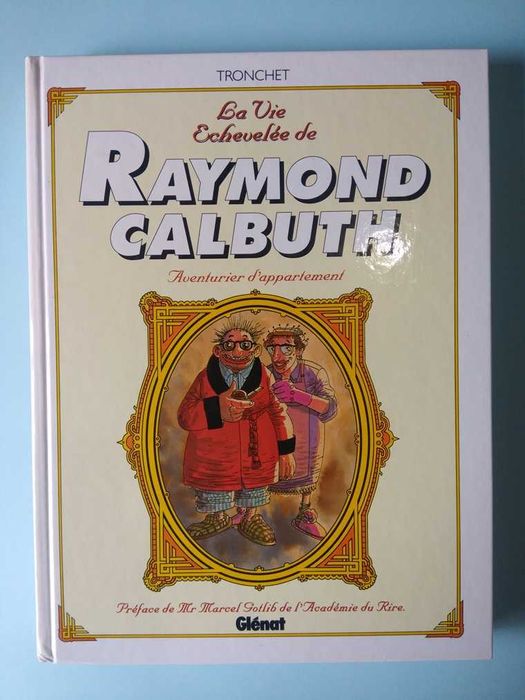TRONCHET - La vie echevelée de Raymond Calbuth (Intégrale)