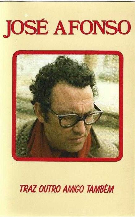 José Afonso	- - - - -		Traz Outro Amigo Também	- - - - -	K7