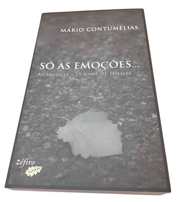 Só as Emoções, Antologia - 25 Anos de Poemas, de Mário Contumélias