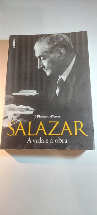 Salazar, A Vida e a Obra - J. Ploncard d'Assae (1989)