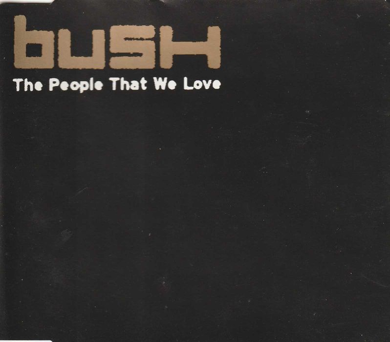 Bush - The People That We Love