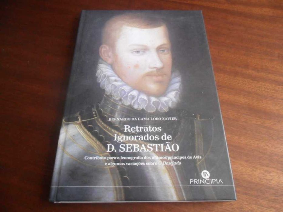 "Retratos Ignorados de D. Sebastião" de Bernardo da Gama Lobo Xavier