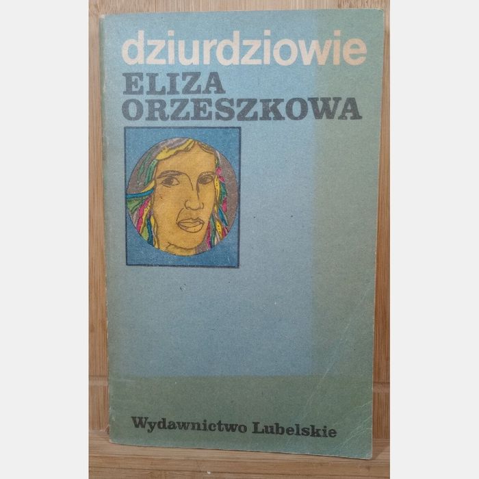 Dziurdziowie. Eliza Orzeszkowa
