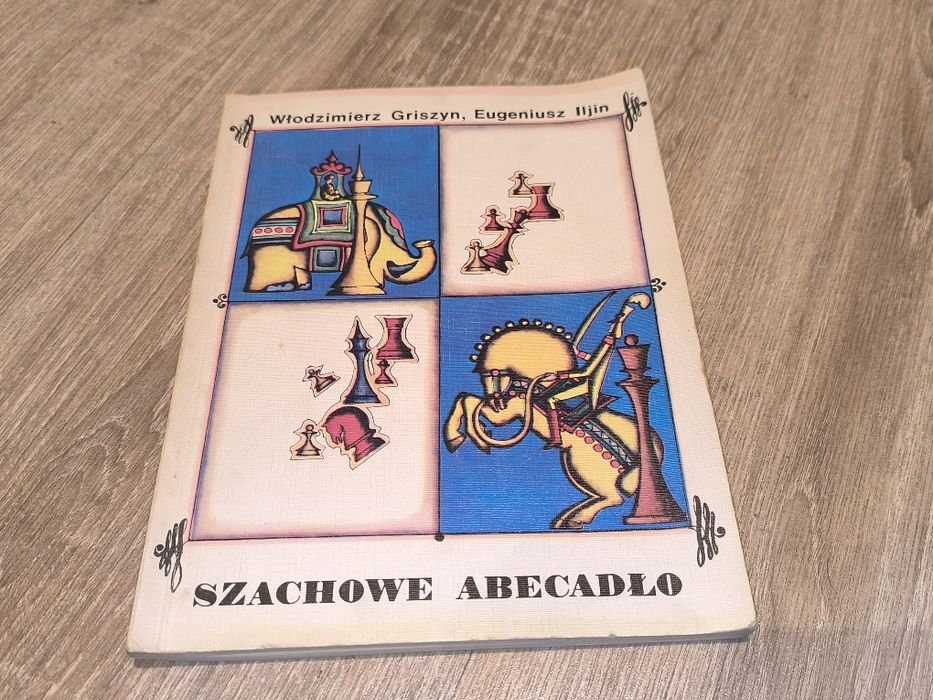 Szachowe Abecadło-Czyli Pierwsze Kroki Po Szachownicy-W.GriszynE.Iljin