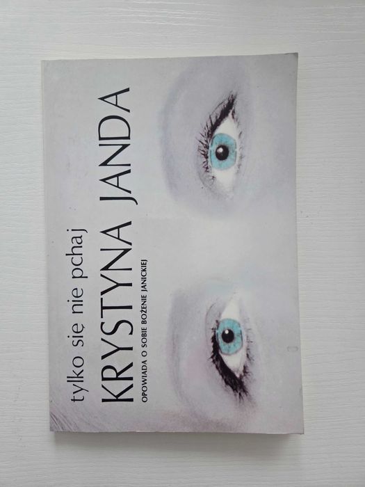 Krystyna Janda, Tylko się nie pchaj