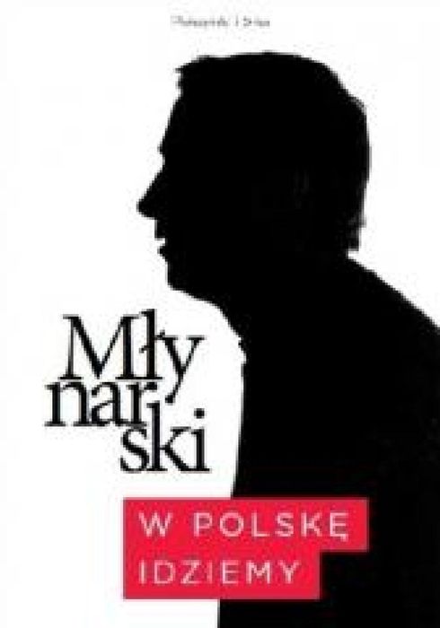 W Polskę idziemy Prószyński i S-ka Wojciech Młynarski Rok wydania: