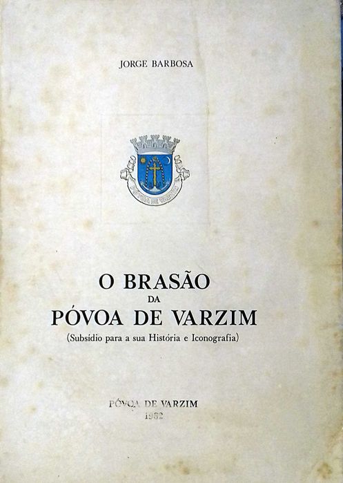Barbosa. O Brasão da Póvoa de Varzim. Mto bem conserv. Portes Incluid.