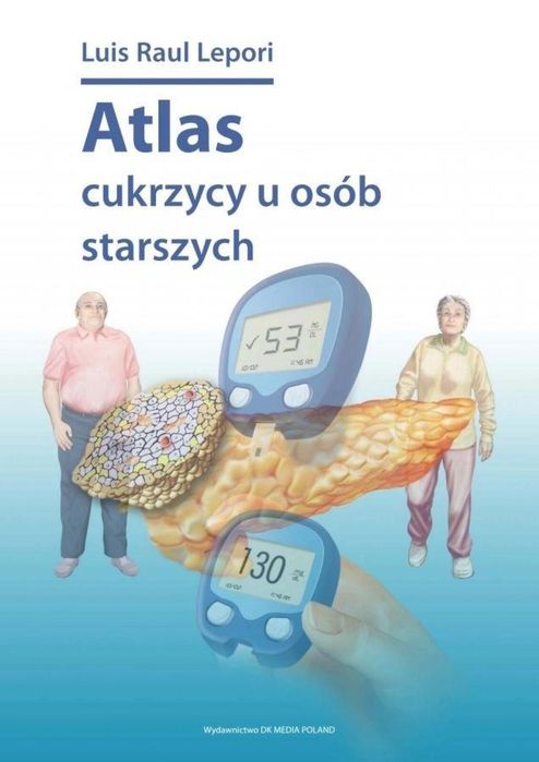 Atlas cukrzycy u osób starszych DK Media Poland Luis Raul Lepori Rok