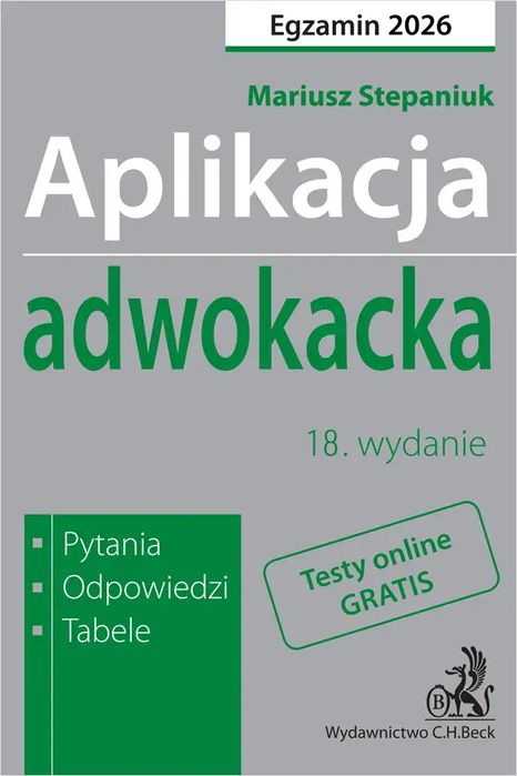 Aplikacja adwokacka 2026. Pytania, odpowiedzi, tabele + testy online. C.H. Beck. Nowy Produkt