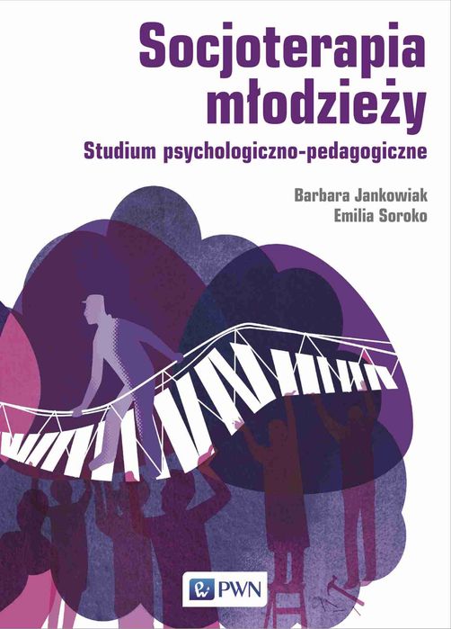 Socjoterapia Młodzieży. Studium Psychologiczno-Pedagogiczne Jankowiak Barbara, Soroko Emilia Barbara Jankowiak,Emilia Soroko