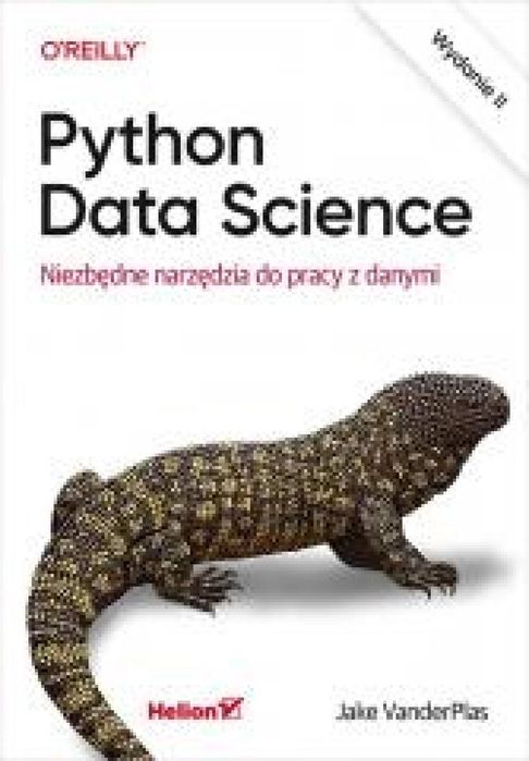 Python Data Science. Niezbędne narzędzia do pracy Helion Jake