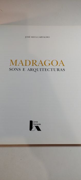Madragoa, Sons e Arquitecturas - José Silva Carvalho