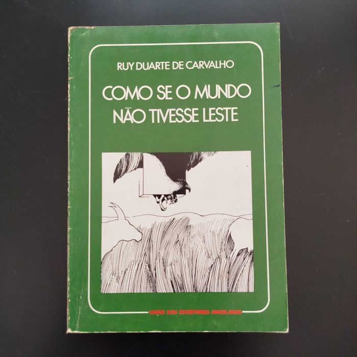 Como se o mundo não tivesse leste - Ruy Duarte de Carvalho