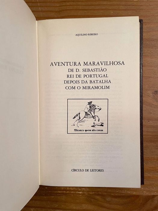 Aventura Maravilhosa de D. Sebastião Rei de Portugal depois da Batalha com o Mirabolim - Aquilino Ribeiro (portes grátis)