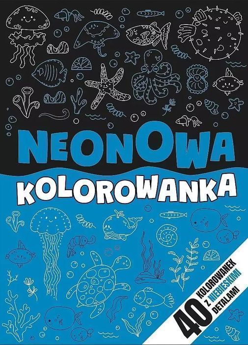 Neonowa Kolorowanka Niebieska Praca Zbiorowa