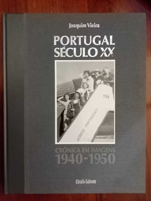 Joaquim Vieira - Portugal Século XX – Crónicas em imagens 1940.-1950