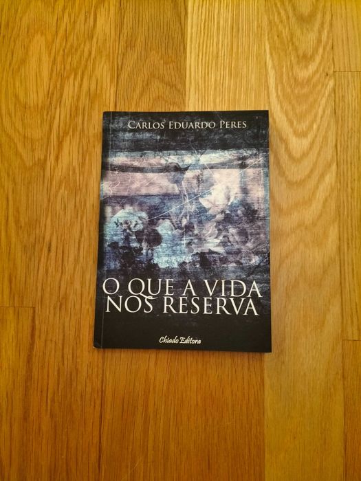 Carlos Eduardo Peres - O que a vida nos reserva
