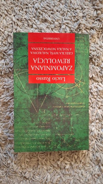 Zapomniana rewolucja. Grecka myśl naukowa a nauka nowoczesna - Russo
