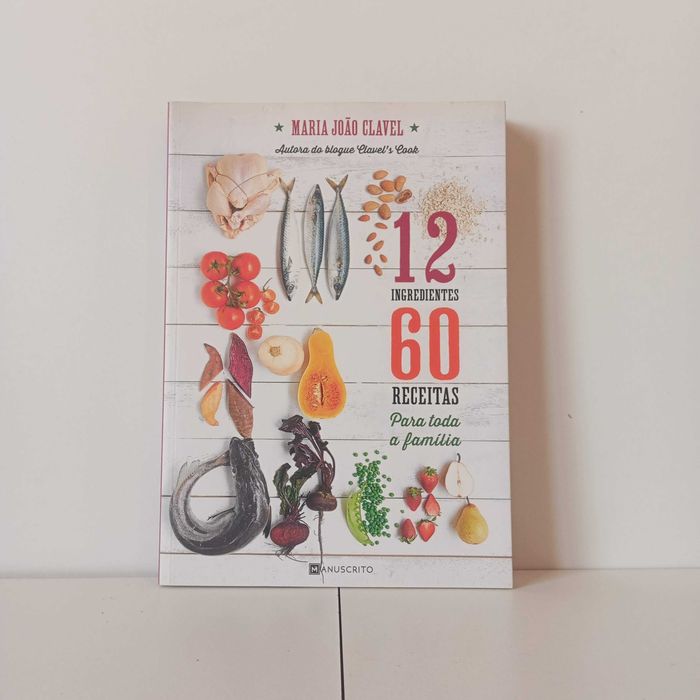 12 Ingredientes 60 Receitas - Maria João Clavel