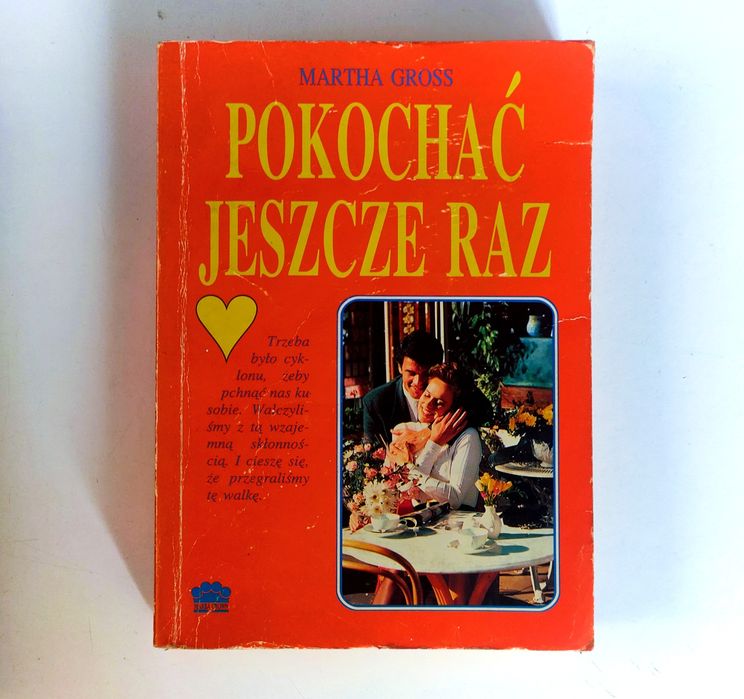 Martha Gross "Pokochać jeszcze raz" wydanie I