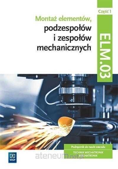 NOWA] Montaż elementów podzespołów i zespołów mechaniczny ELM.03 cz.1