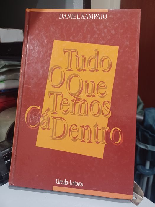 Tudo o que temos cá dentro