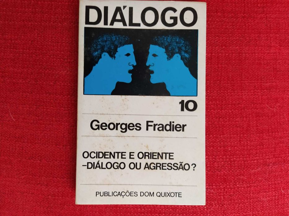 Ocidente e Oriente – Diálogo ou Agressão? Georges Fradier