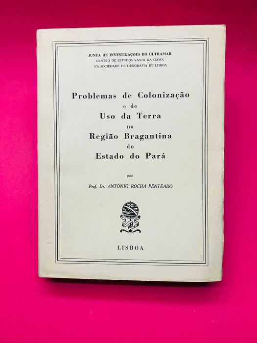 Problemas de Colonização e de uso da Terra Região Bragantina do Pará