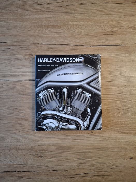 Pascal Szymezak Harley Davidson Legendarne Modele