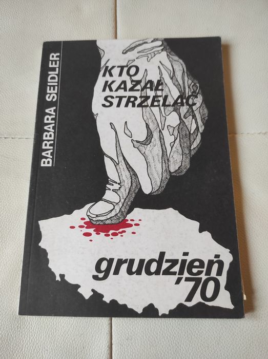 Kto kazał strzelać, grudzień 70