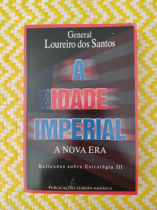 A Idade Imperial
A Nova Era
de General Loureiro dos Santos