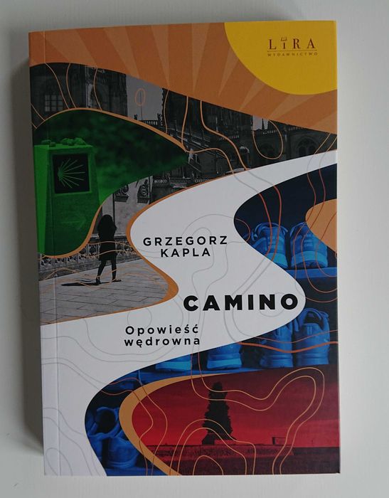 Camino. Opowieść wędrowna Grzegorz Kapla
