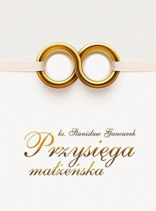 Przysięga małżeńska Pomoc Stanisław Gancarek Rok wydania: 2023,