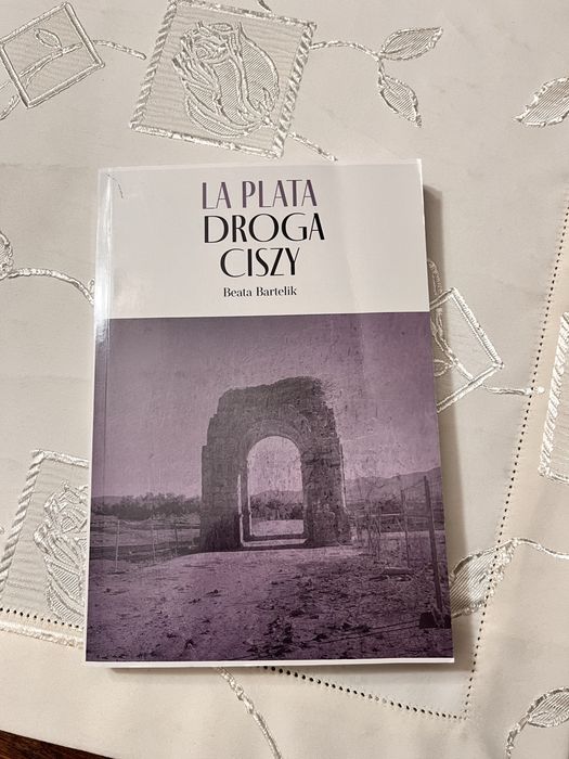 La Plata Droga Ciszy Beata Bartelik