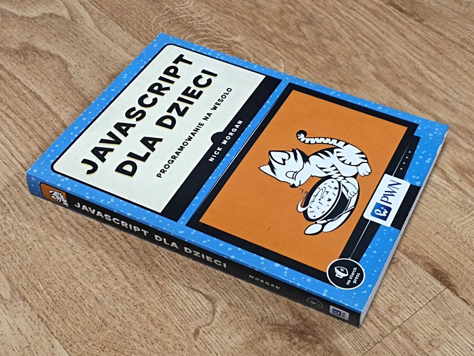 JavaScript dla dzieci Programowanie na wesoło Nick Morgan