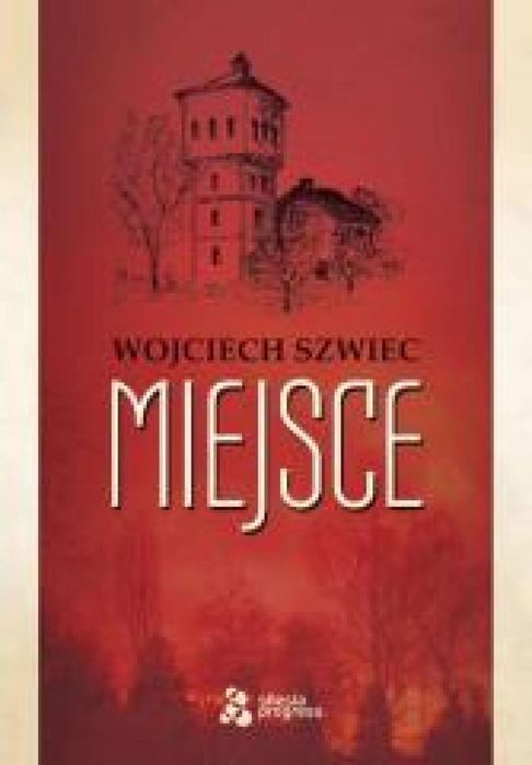Miejsce Silesia Progress Wojciech Szwiec Rok wydania: 2018, oprawa: