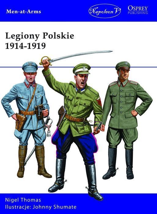 Legiony Polskie 1914-1919  Nigel Thomas