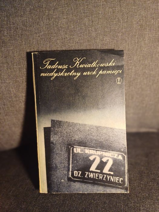 Tadeusz Kwiatkowski Niedyskretny urok pamięci